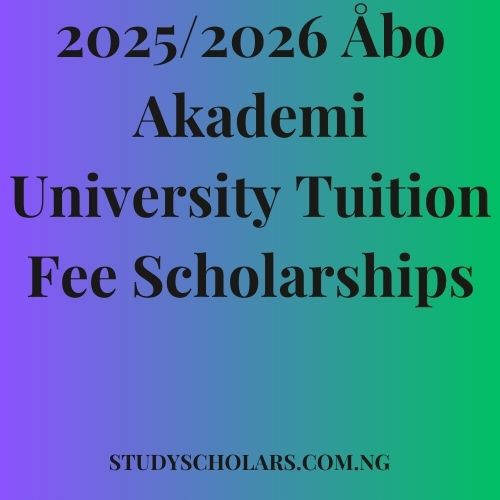 2025/2026 Åbo Akademi University Tuition Fee Scholarships - Study Scholars